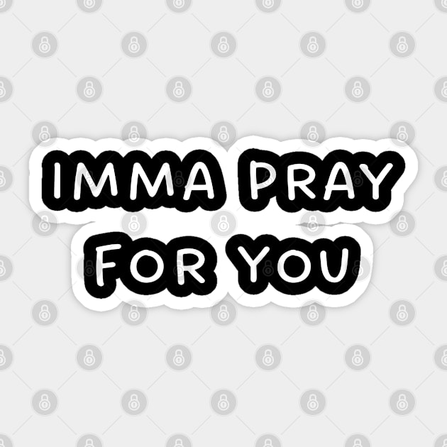 Imma Pray For You Sticker by TIHONA